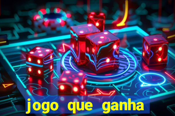 jogo que ganha dinheiro na internet